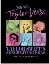 Load image into Gallery viewer, Into the Taylor-Verse: Taylor Swift's Songwriting Eras by Satu Hämeenaho-Fox