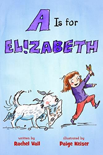 A is for El!zabeth by Rachel Vail & Paige Keiser
