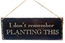Load image into Gallery viewer, Don&#39;t Remember - Metal Garden Wall Sign
