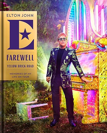 Farewell Yellow Brick Road: Memories of My Life on Tour by Elton John