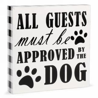 All Guests Must Be Approved by the Dog Sign