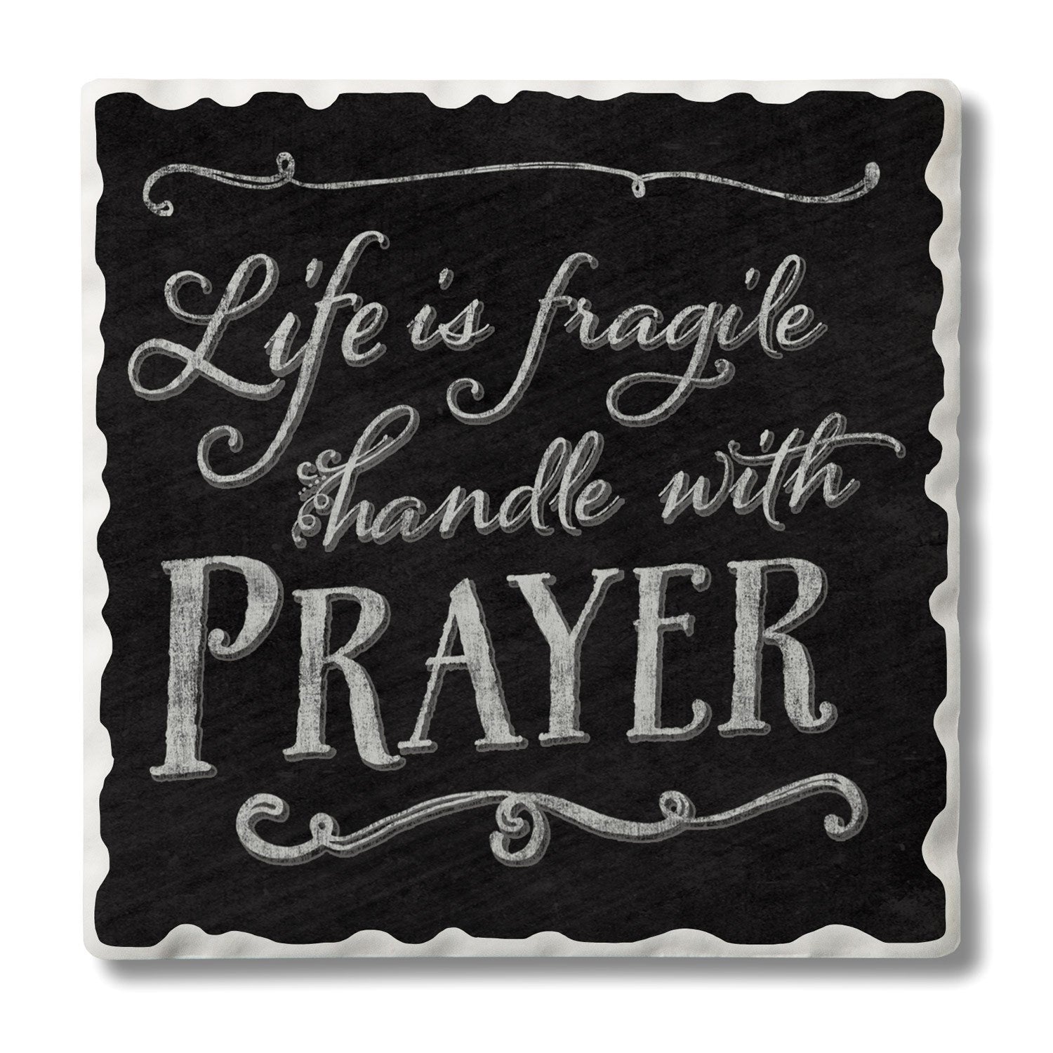 "Life is Fragile; Handle with Prayer" Stoneware Coaster Something