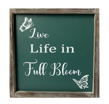 Life in Full Bloom - Sign